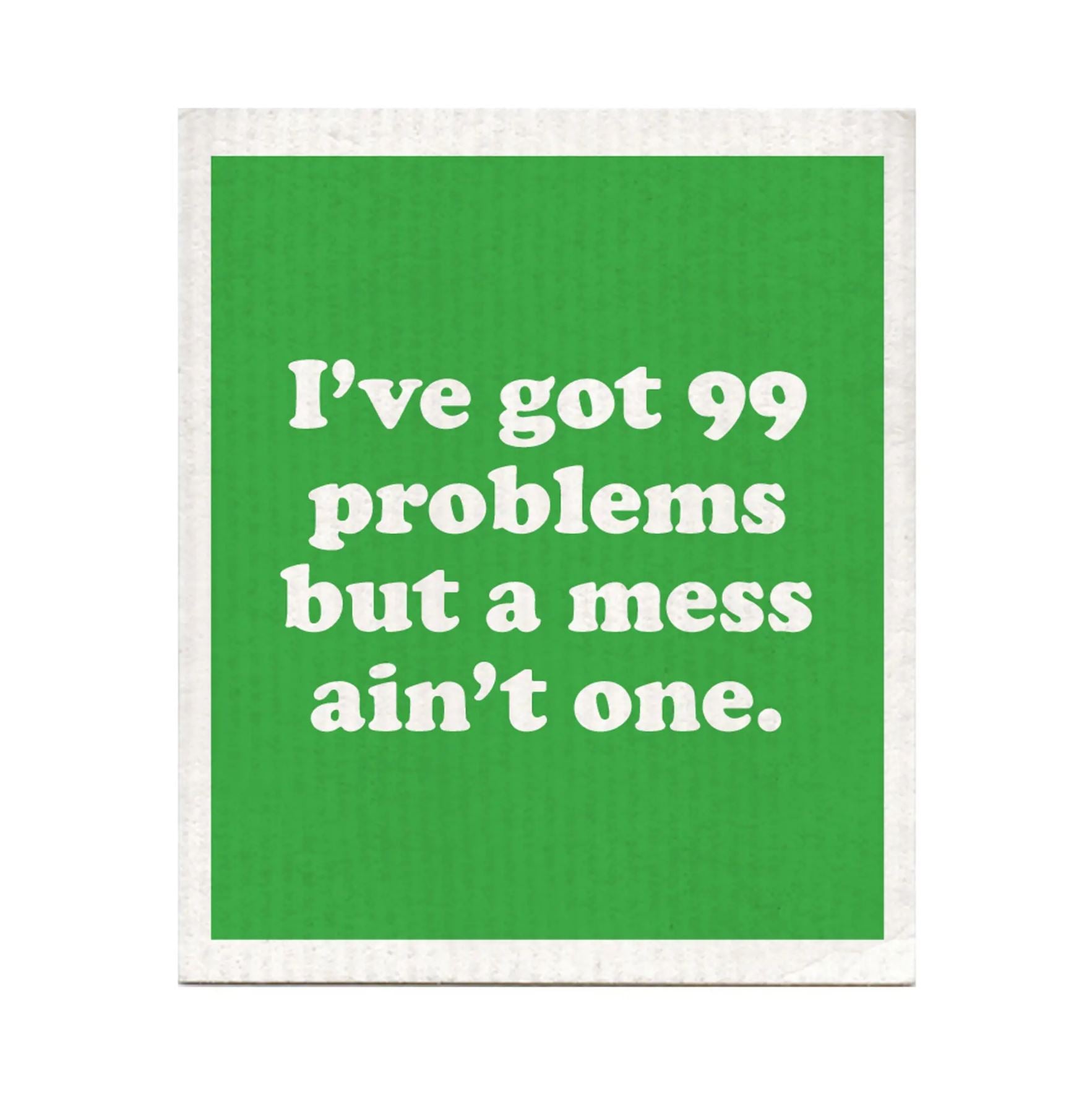 I've Got 99 Problems Swedish Dishcloth