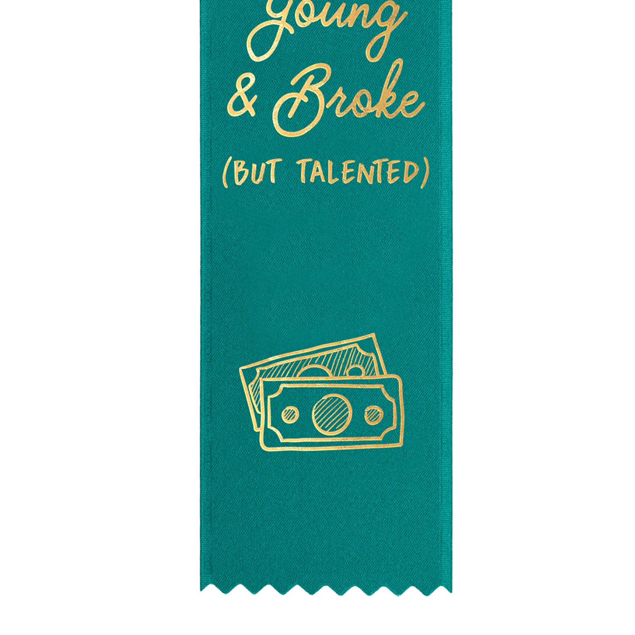 Young & Broke, but Talented Award Ribbon