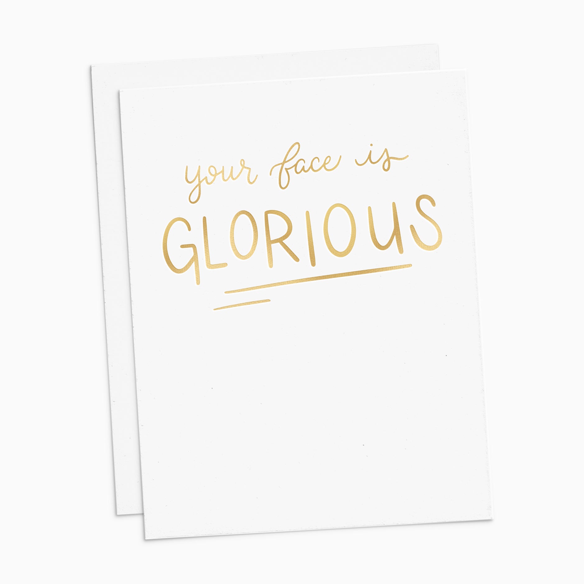 Your Face is Glorious Card