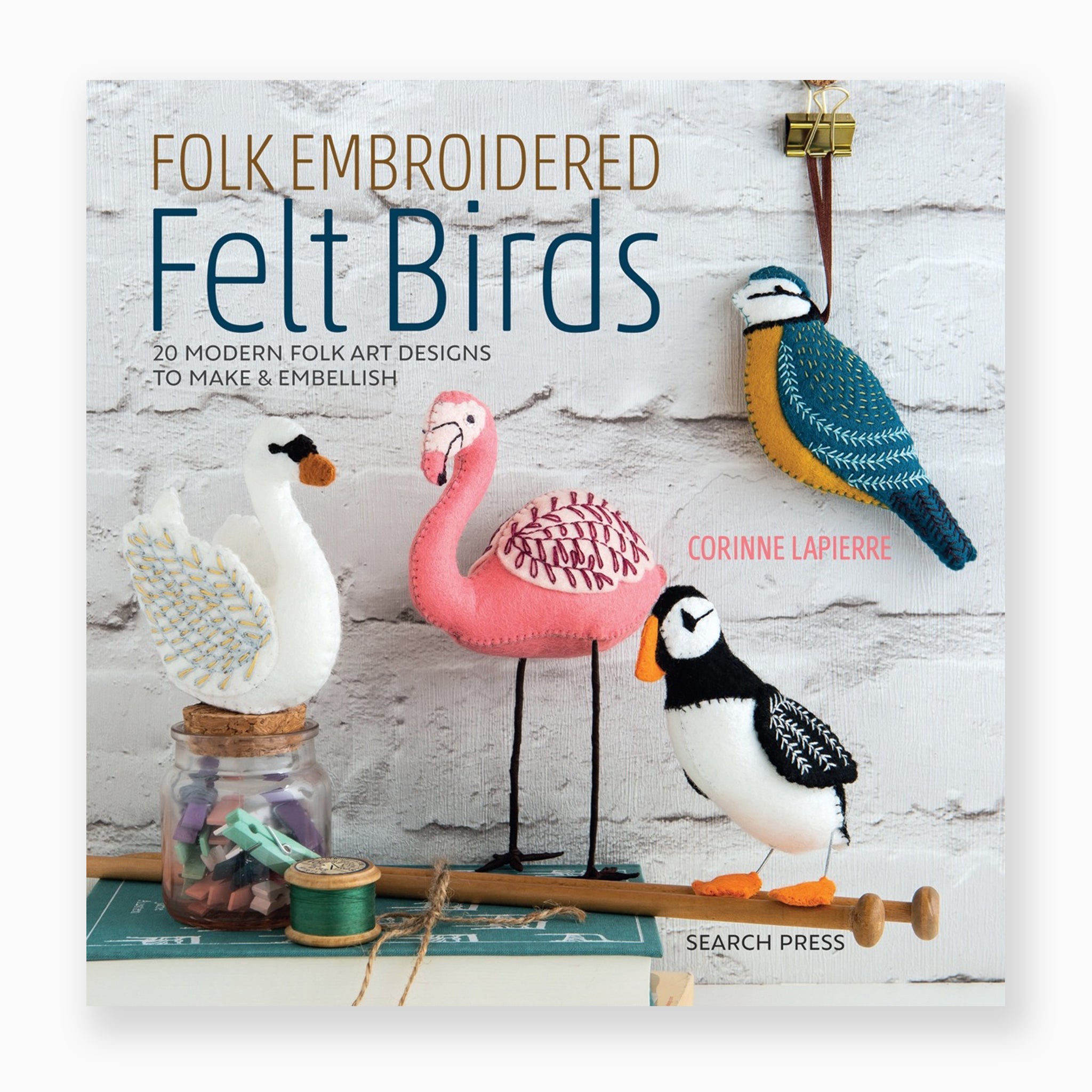 Corinne Lapierre Folk Embroidered Felt Birds book cover featuring modern folk art designs of a swan, hen, and owl.