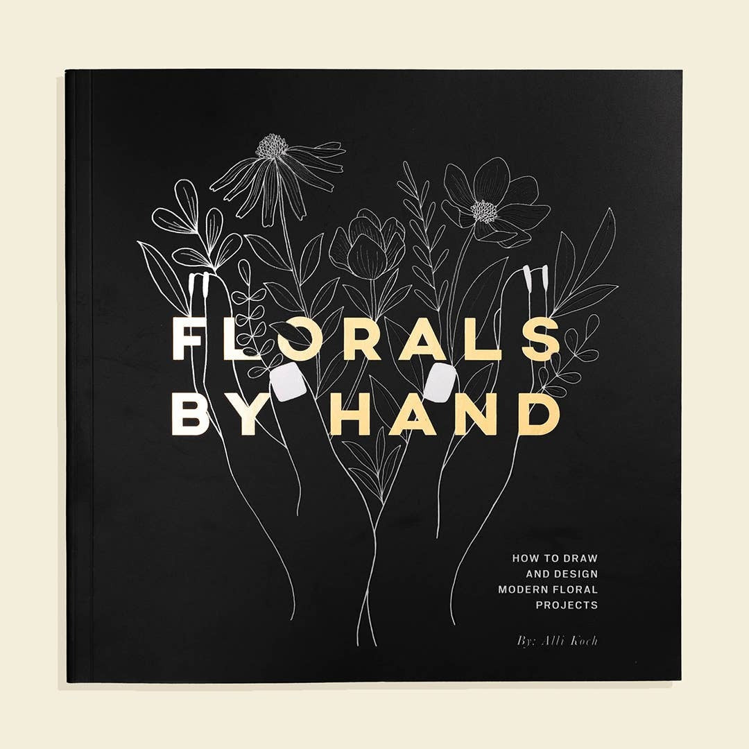Florals By Hand: How to Draw Modern Floral Projects Art Book