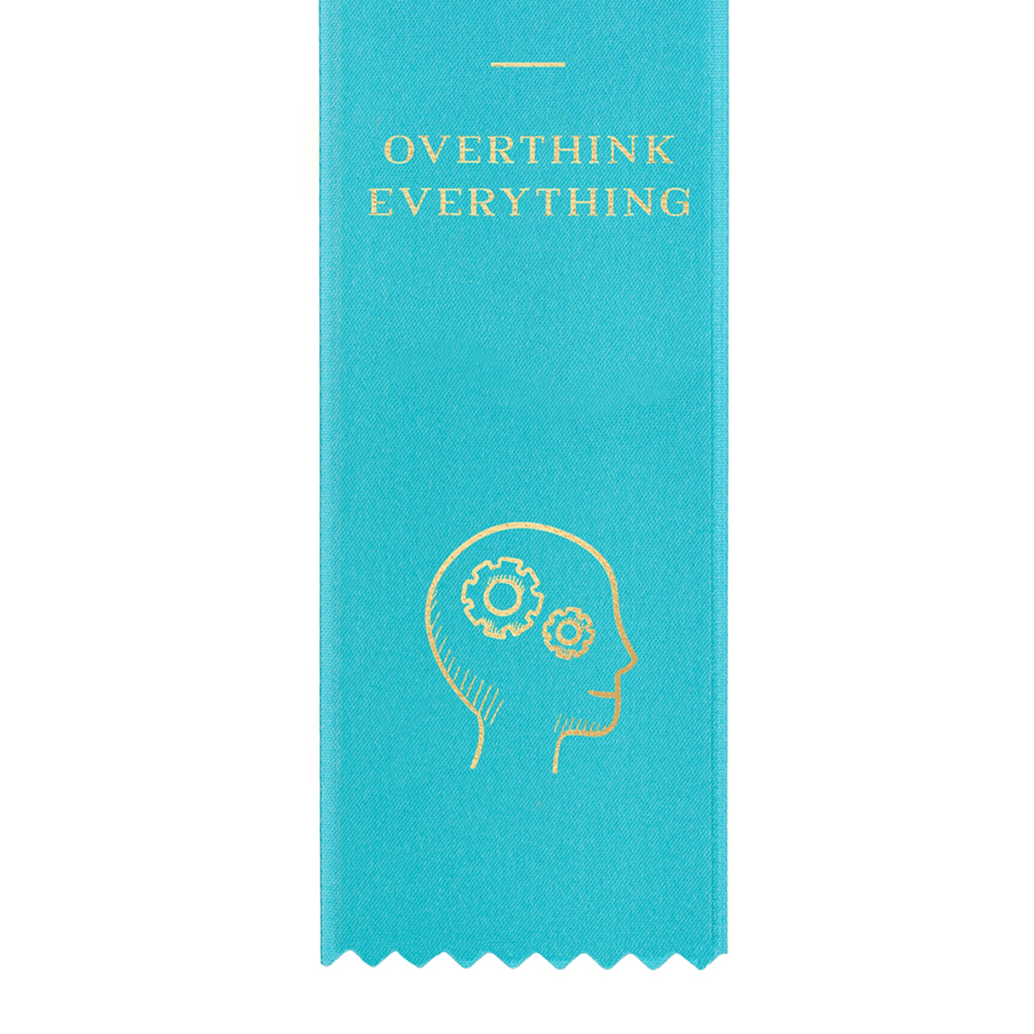 Overthink Everything Award Ribbon