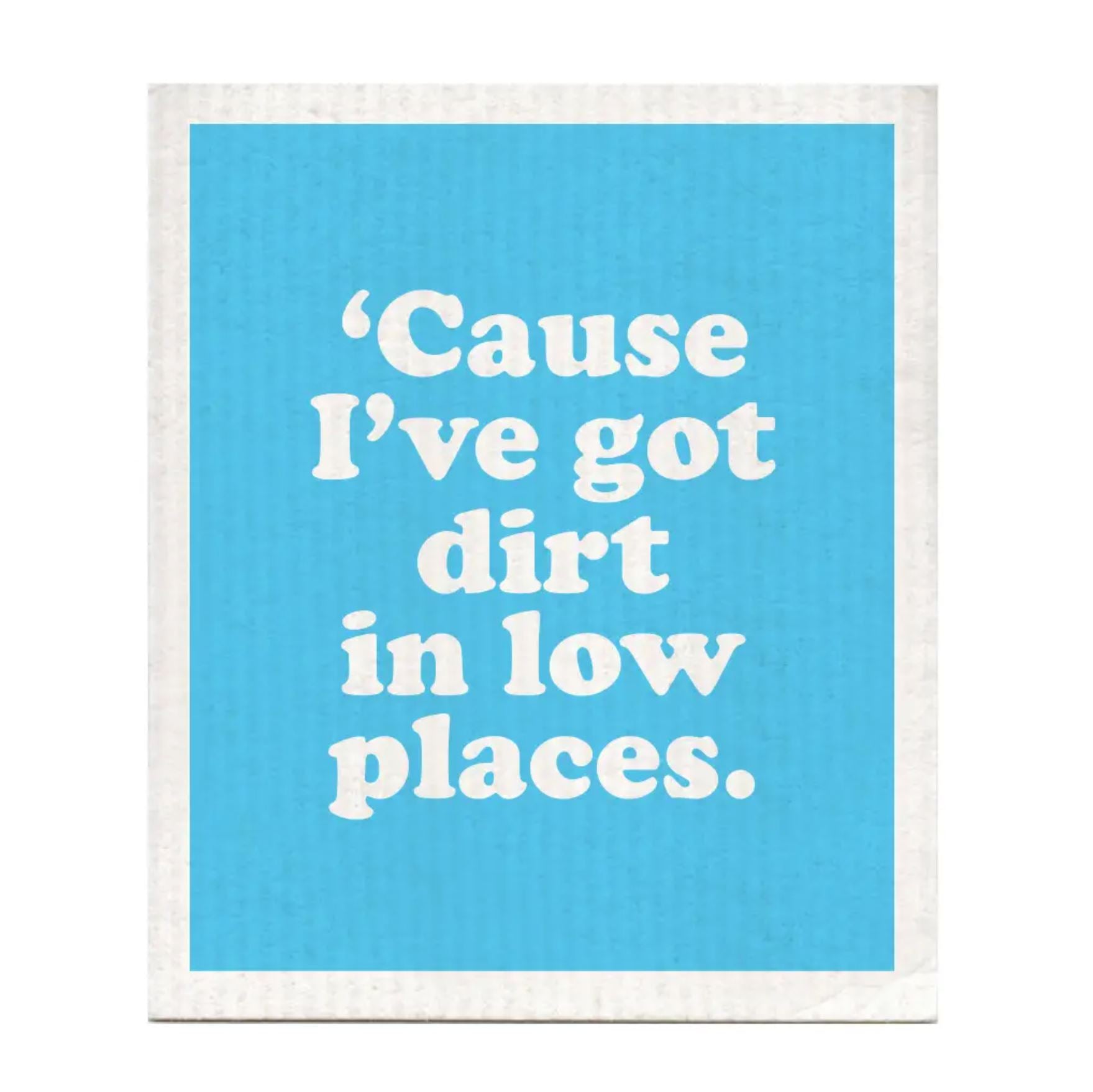 Dirt in Low Places Swedish Dishcloth