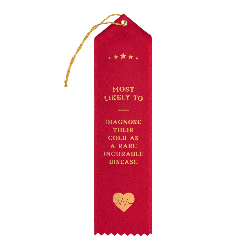 most likely to diagnose their cold as a rare incurable disease award ribbon