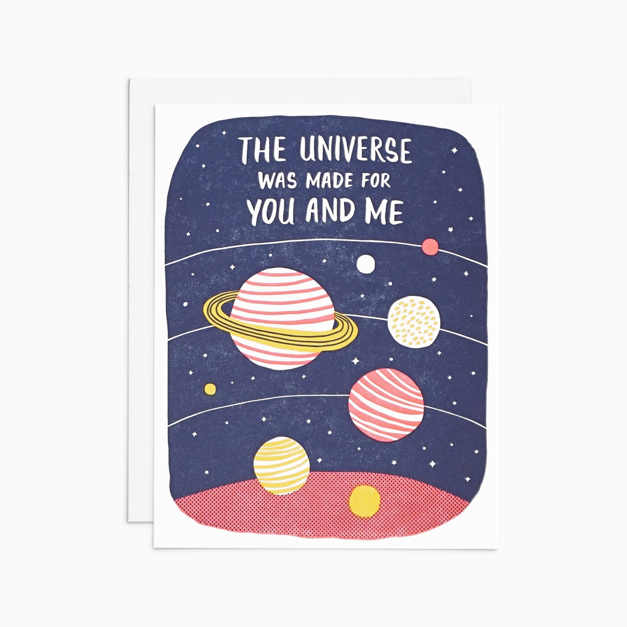 The Universe Was Made for You + Me Card