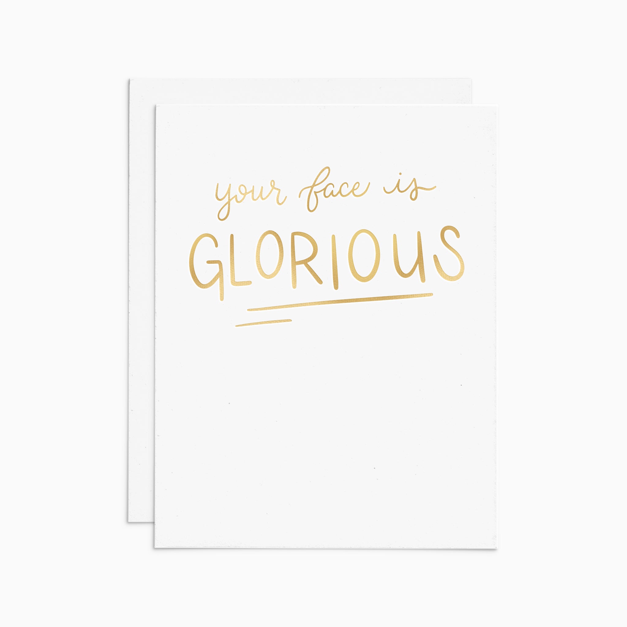 Your Face is Glorious Card